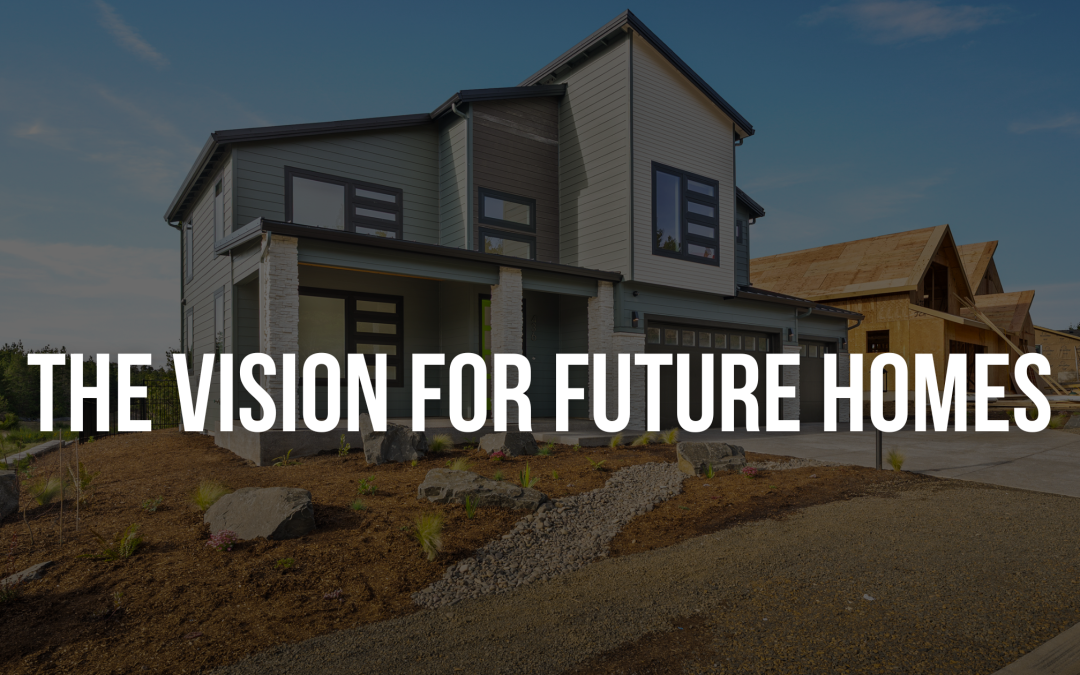 The Vision for Future Homes